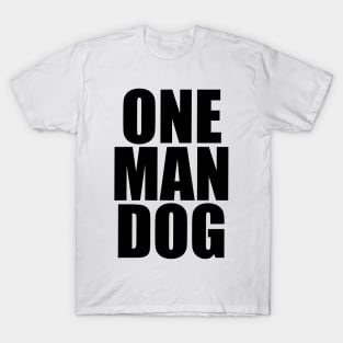 One man dog T-Shirt